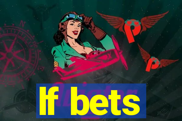 lf bets